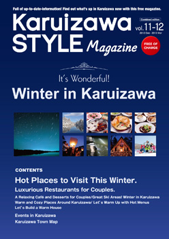 Karuizawa Style Magazine Published 30 Nov., 2012 Vol.11-12 combined edition It’s Wonderful! Winter in Karuizawa